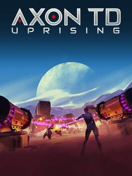 Games like Axon TD: Uprising