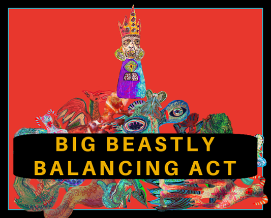 Big Beastly Balancing Act Image