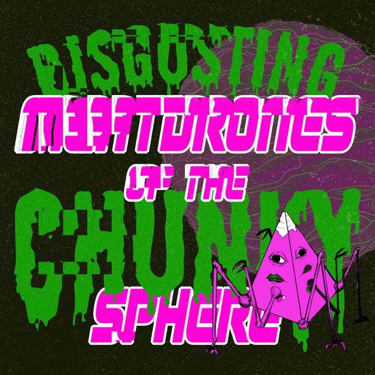 Games like Digusting Meatdrones of the Chunky Sphere