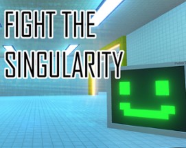 Fight The Singularity! Image