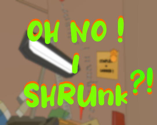 Oh no ! I shrunk ?! Game Cover
