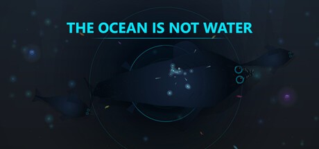 Games like The Ocean is not Water
