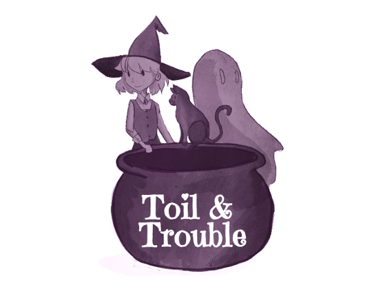 Toil and Trouble Image