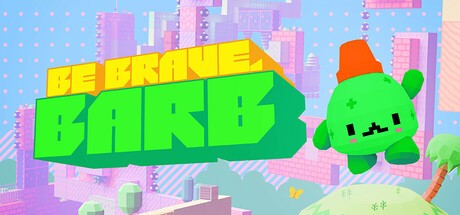Games like Be Brave, Barb