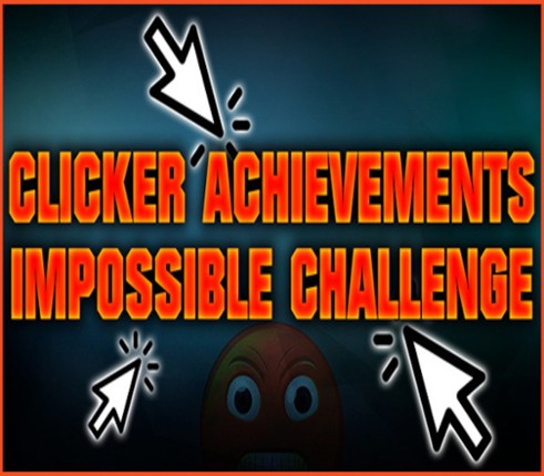 Clicker Achievements: The Impossible Challenge Image