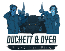 Duckett & Dyer: Dicks For Hire Image