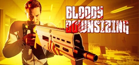 Games like Bloody Downsizing