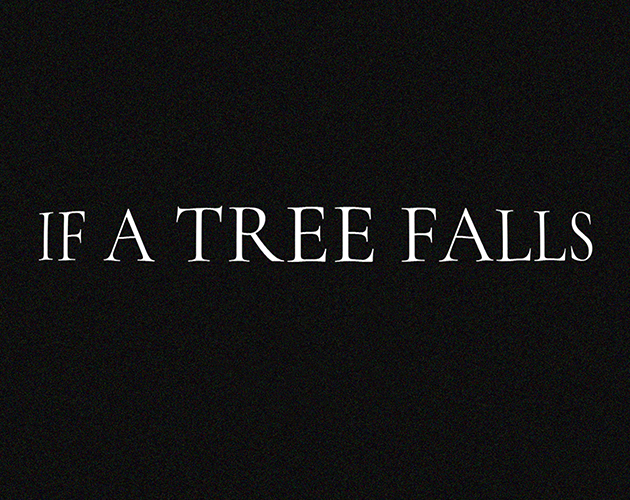 Games like IF A TREE FALLS