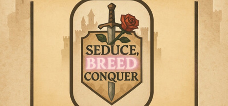 Seduce, Breed, Conquer Image