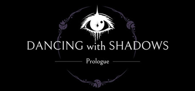 Dancing with Shadows: Prologue Image
