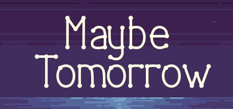 Games like Maybe tomorrow
