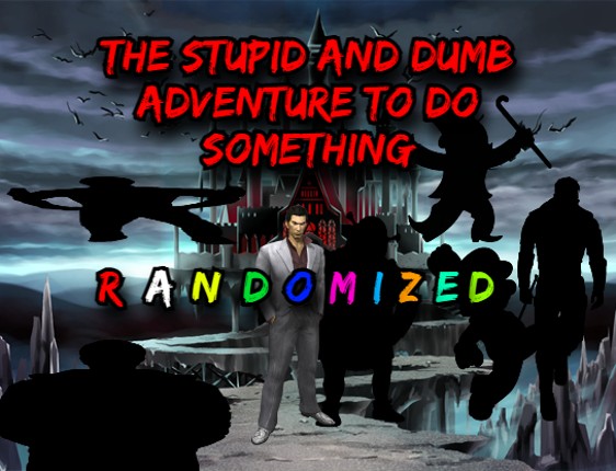 The Stupid And Dumb Adventure To Do Something RANDOMIZER Image