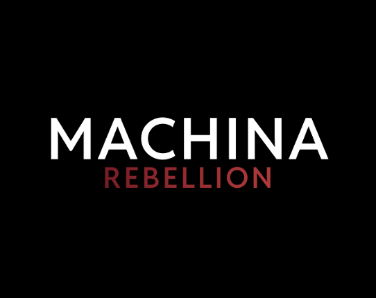 Machina Rebellion [Alpha Demo] Image