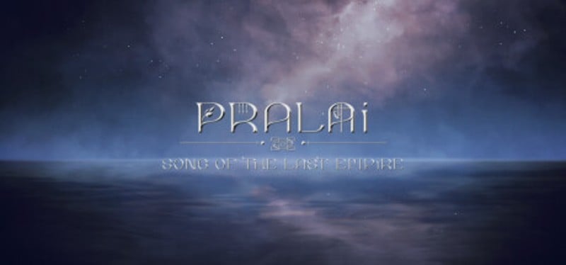 Pralai Song of The Last Empire Game Cover