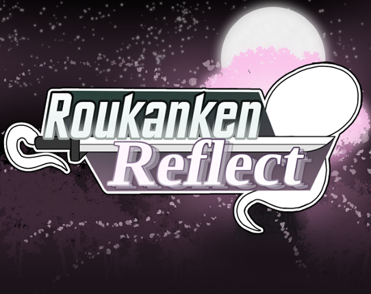 Roukanken Reflect ~ Duel Under Moonlit Blossoms Image