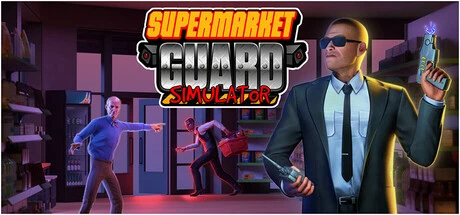 Games like Supermarket Guard Simulator