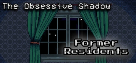Games like The Obsessive Shadow: Former Residents