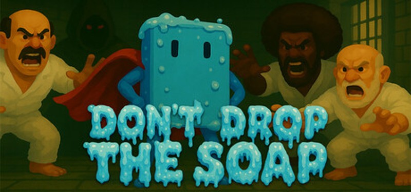Don't Drop The Soap Image