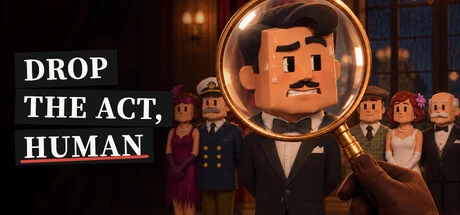 Games like Drop the Act, Human