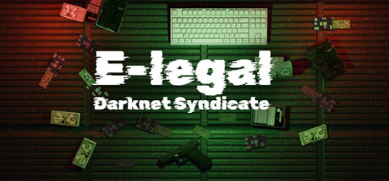 E-legal: Darknet Syndicate Image