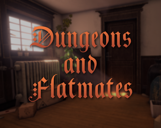 Games like Dungeons and Flatmates