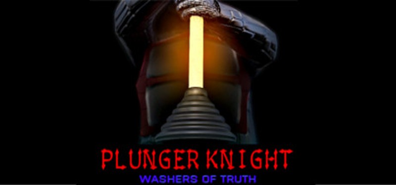 Plunger Knight - Washers of Truth Game Cover