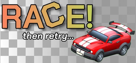 Games like Race! Then Retry...