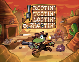 Rootin' Tootin' Lootin' & Shootin' Image