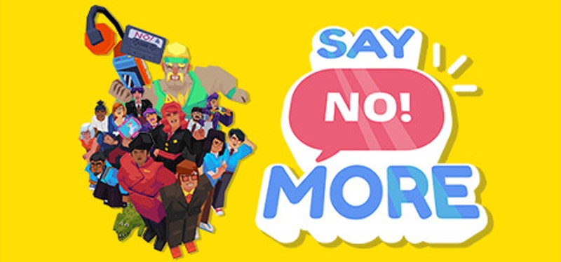 Say No! More Image