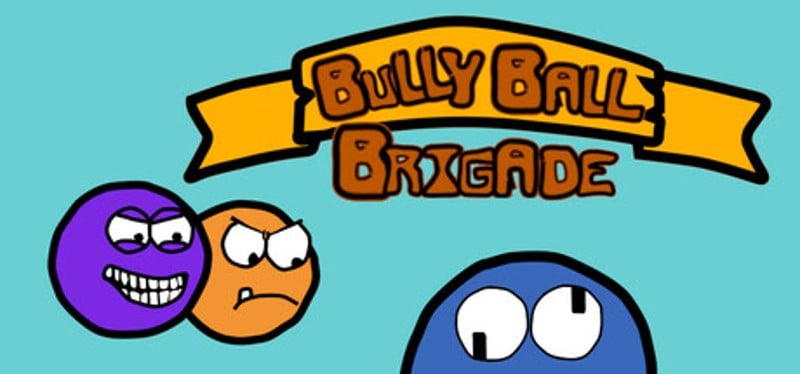 Bully Ball Brigade Image