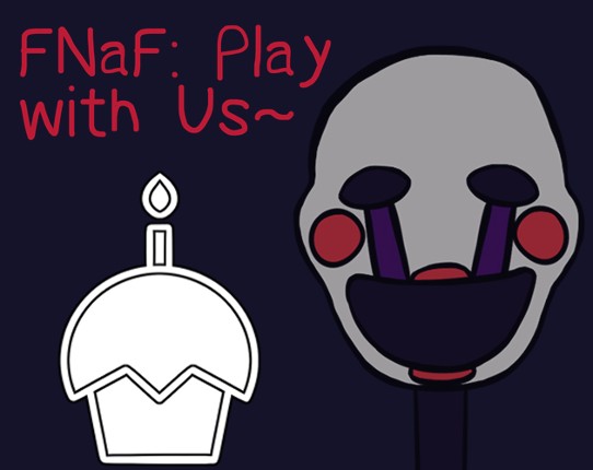 FNaF Play With Us~ Game Cover