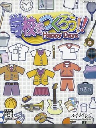 Gakkou wo Tsukurou!! Happy Days Image