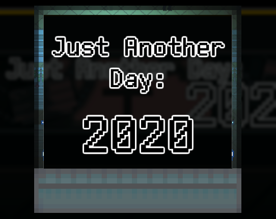 Just Another Day: 2020 Image