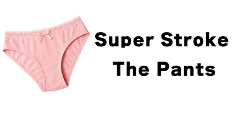 Super Stroke The Pants Image
