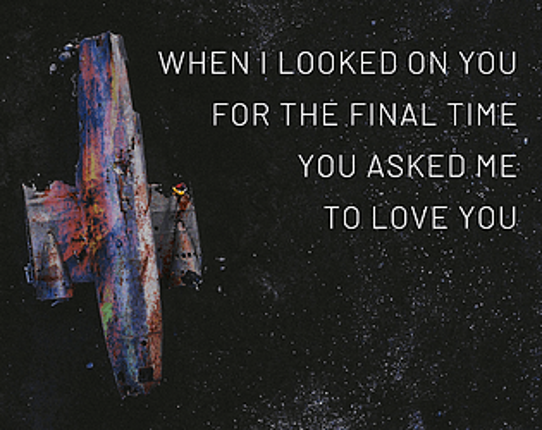 When I looked on you for the final time you asked me to love you Image