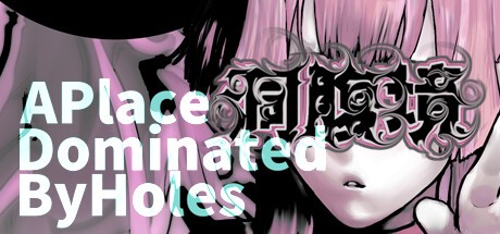 Games like APlaceDominatedByHoles