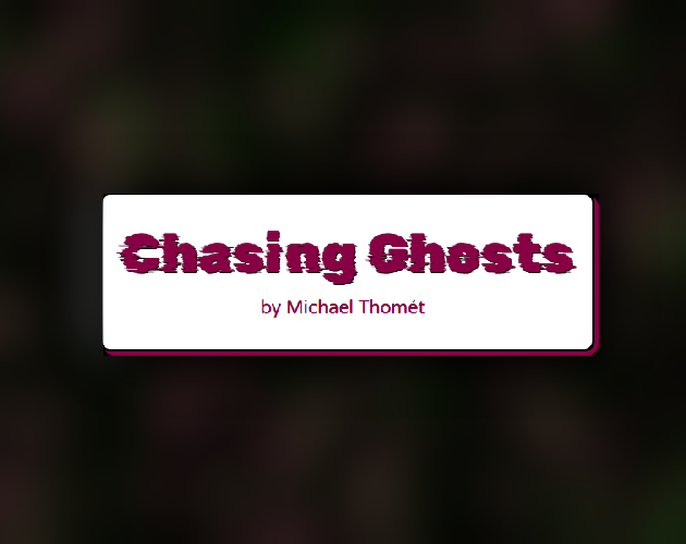 Games like Chasing Ghosts