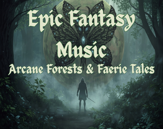 Epic Fantasy Music - Arcane Forests & Faerie Tales Image