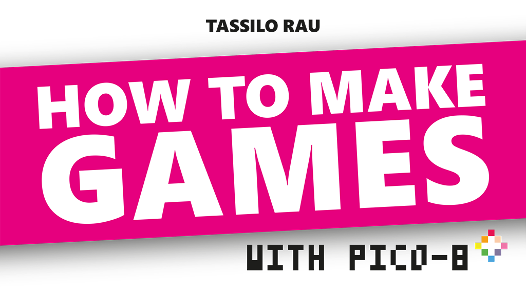 Games like HOW TO MAKE GAMES with PICO-8