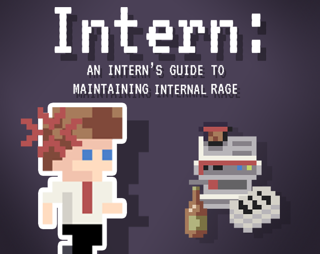 Games like Intern: An Intern's Guide to Maintaining Internal Rage