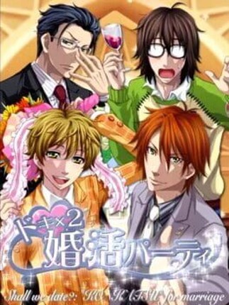 Shall we date?: "Konkatsu" for marriage Image