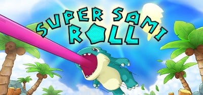 Super Sami Roll Image