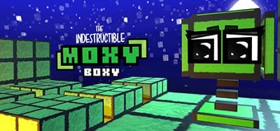 The Indestructible Moxy Boxy Image