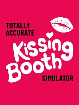 Games like Totally Accurate Kissing Booth Simulator