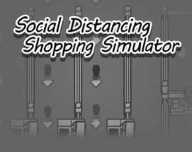 Social Distancing Shopping Simulator Image