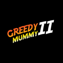 Greedy Mummy II Image