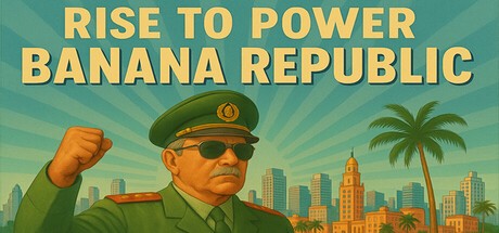 Games like Rise to Power: Banana Republic