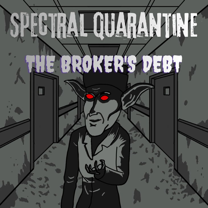 Games like Spectral Quarantine: The Broker's Debt