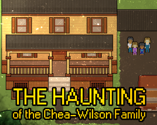 The Haunting of the Chea-Wilson Family Image