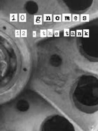 10 Gnomes 12: the Tank Image